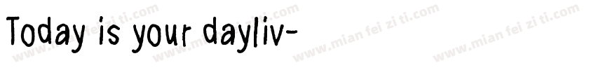 Today is your dayliv字体转换